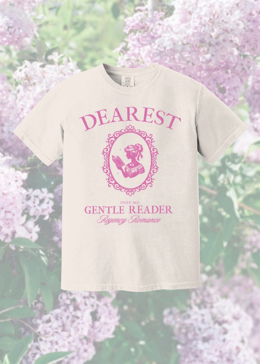 Dearest (not so) Gentle Reader tee